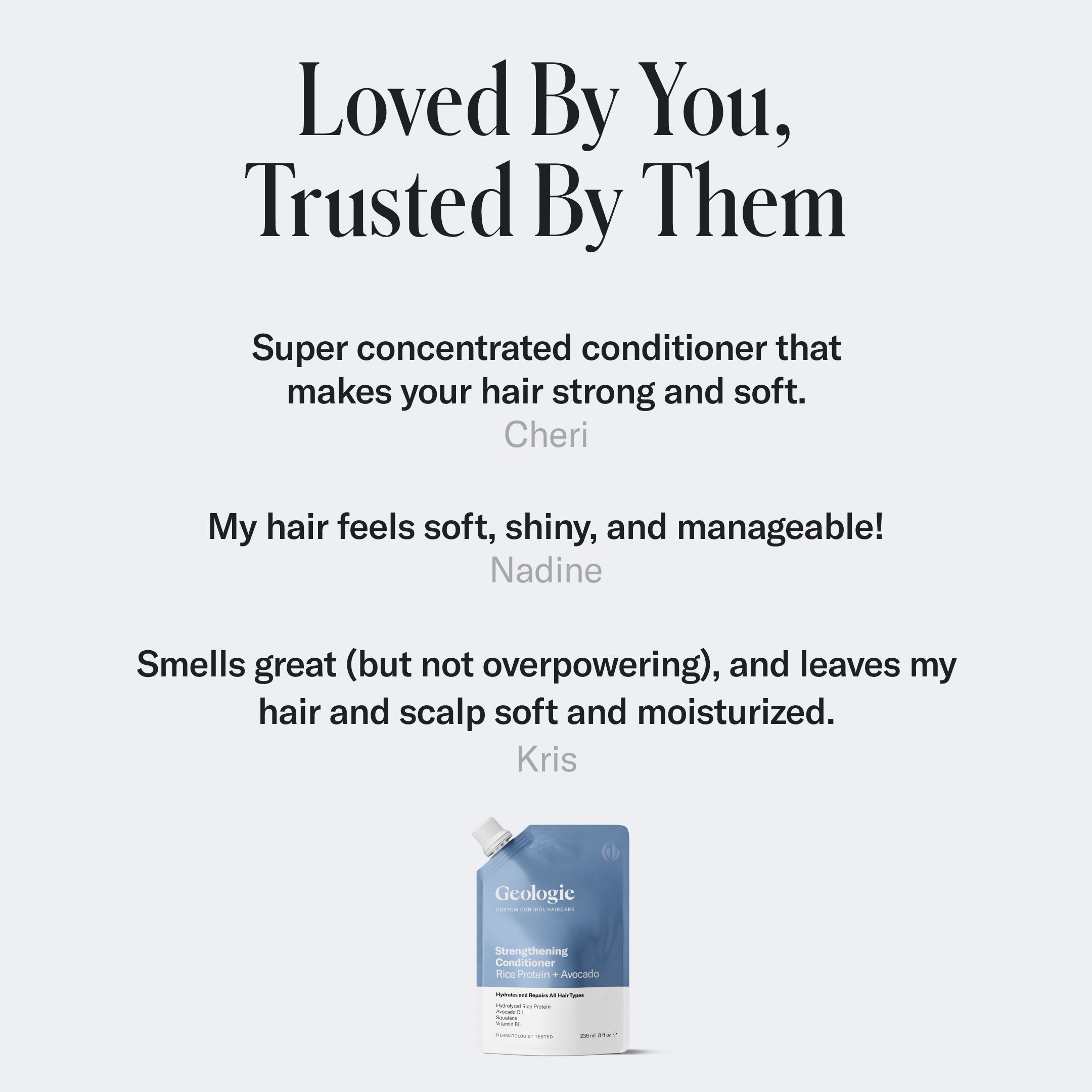 An image with the text Loved By You, Trusted By Them at the top, followed by customer quotes praising a Geologie Strengthening Conditioner with Rice Protein pouch shown at the bottom.